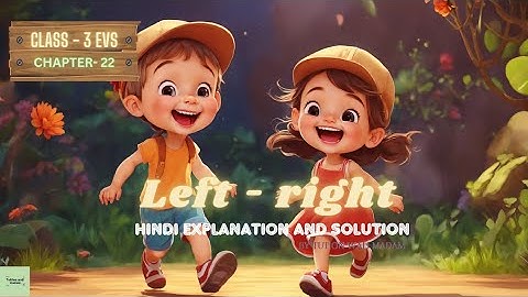 Dive into the world of directions with Class 3 EVS Chapter 22 - Left and Right With solution.