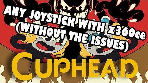 Run Cuphead with x360ce (Temporary fix)