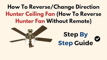 How To Reverse/Change Direction Hunter Ceiling Fan (How To Reverse Hunter Fan Without Remote)