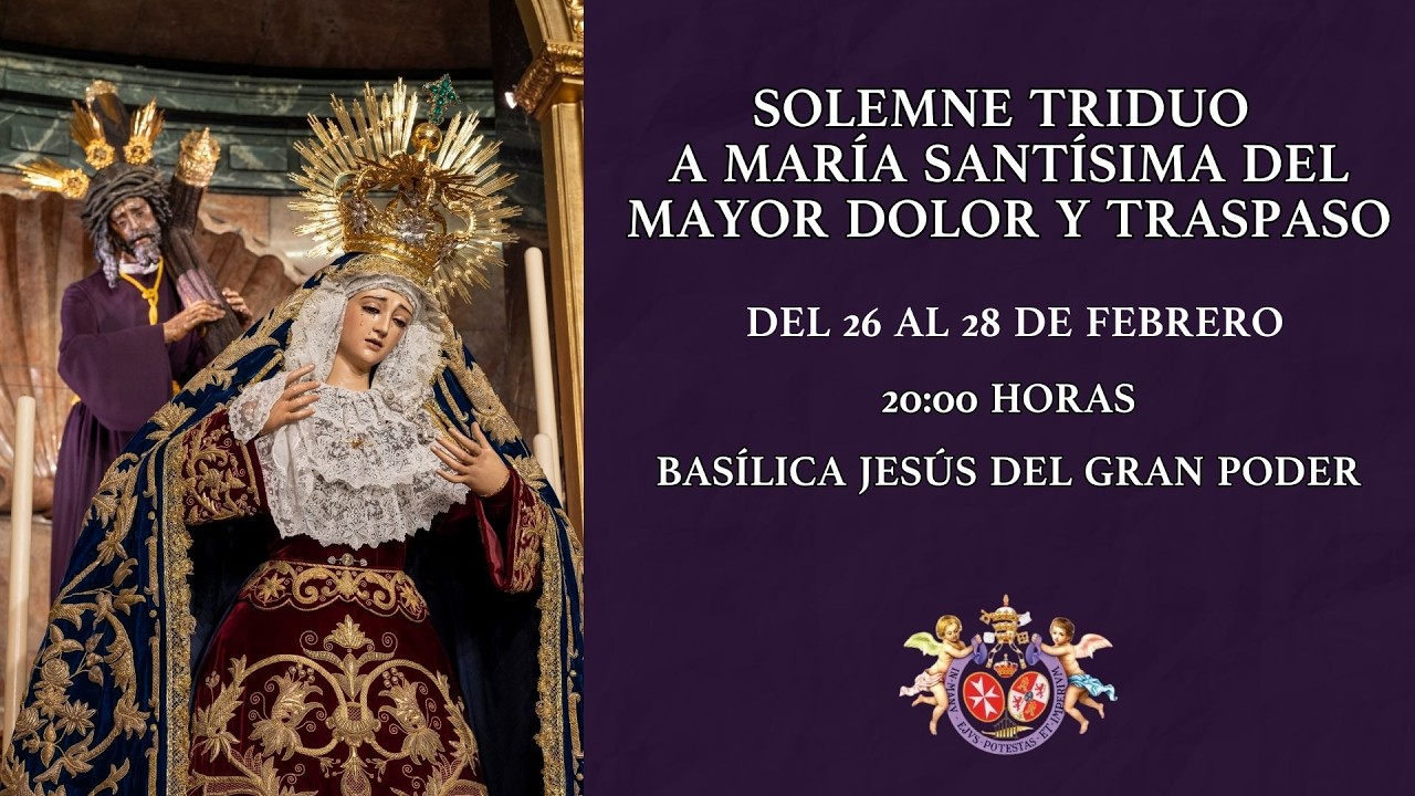 DÍA 2 | Solemne Triduo en honor a María Santísima del Mayor Dolor y Traspaso