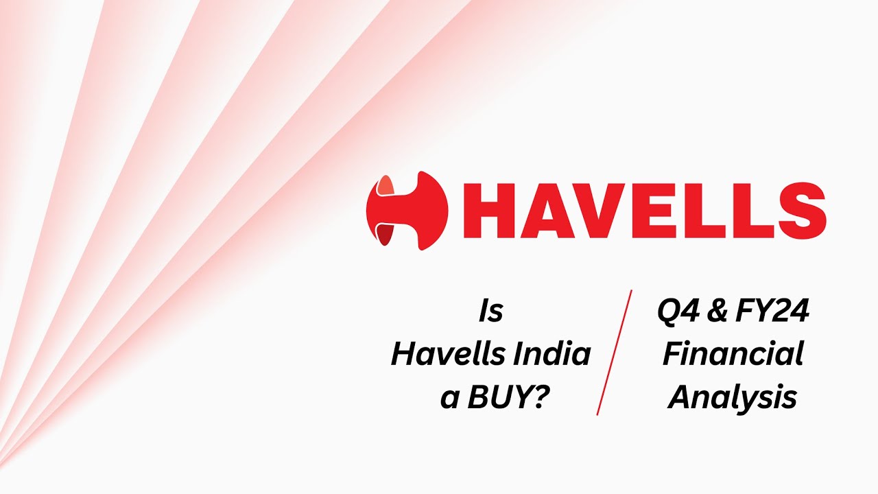 Is Havells India Limited a Good Buy? | Q4 & FY24 Financial Performance ...