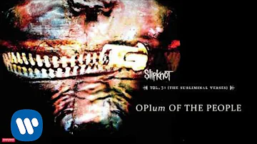 Slipknot - Opium of the People (Audio)