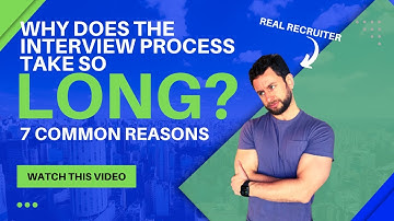 Why Does the Job Interview Process Take So Long