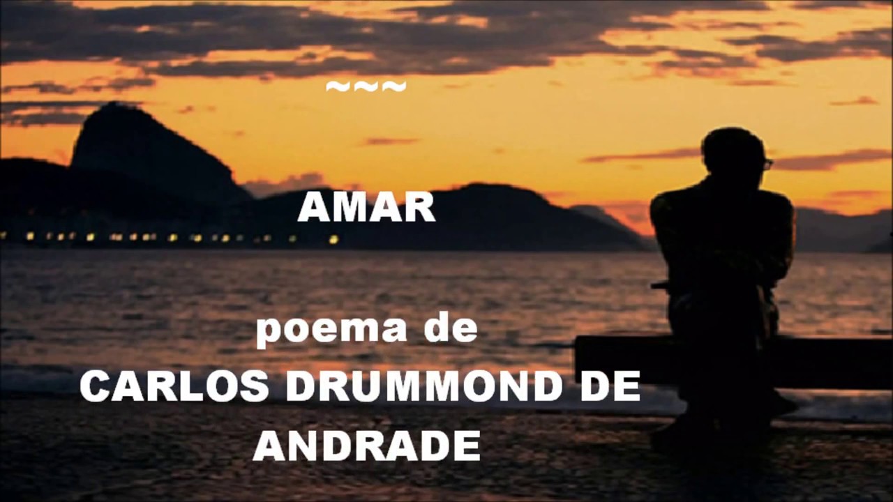 AMAR poema de CARLOS DRUMMOND DE ANDRADE - YouTube