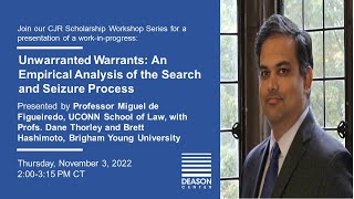 Unwarranted Warrants: An Empirical Analysis of the Search and Seizure Process, A CJR Workshop
