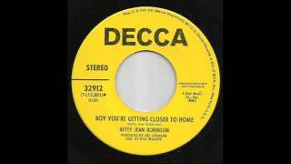 Betty Jean Robinson - Boy You're Getting Closer To Home