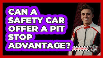 Can A Safety Car Offer A Pit Stop Advantage?