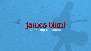 James Blunt - Standing All Alone (Official Lyric Video)