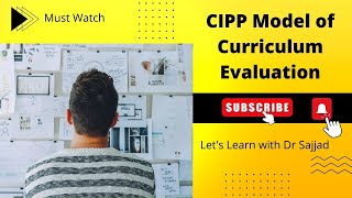 CIPP Model of Curriculum Evaluation | CIPP Evaluation Model | Let’s Learn with Dr Sajjad