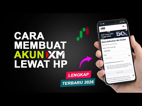 Cara Daftar XM Terbaru 2026 | Panduan Lengkap untuk Pemula