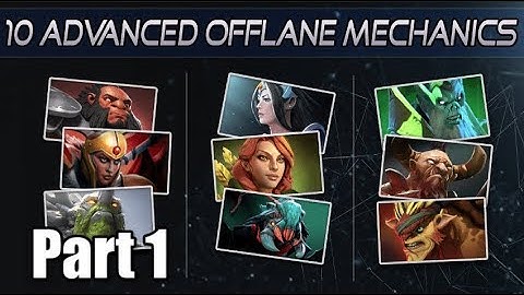 10 Offlane Mechanics You MUST Know [Part 1]