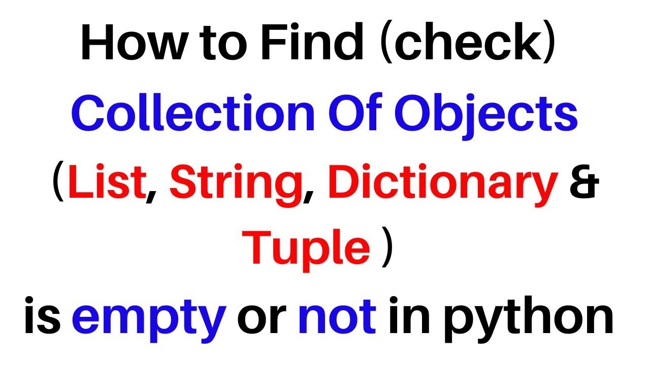 How To Check List, String, Dictionary, Tuple Is Empty or Not In Python .py Tutorial - YouTube How To Check List, String, Dictionary, Tuple Is Empty Or Not In Python .Py Tutorial - Youtube