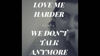 Love Me Harder X We Dont Talk Anymore Remix Elaina Finkelstein