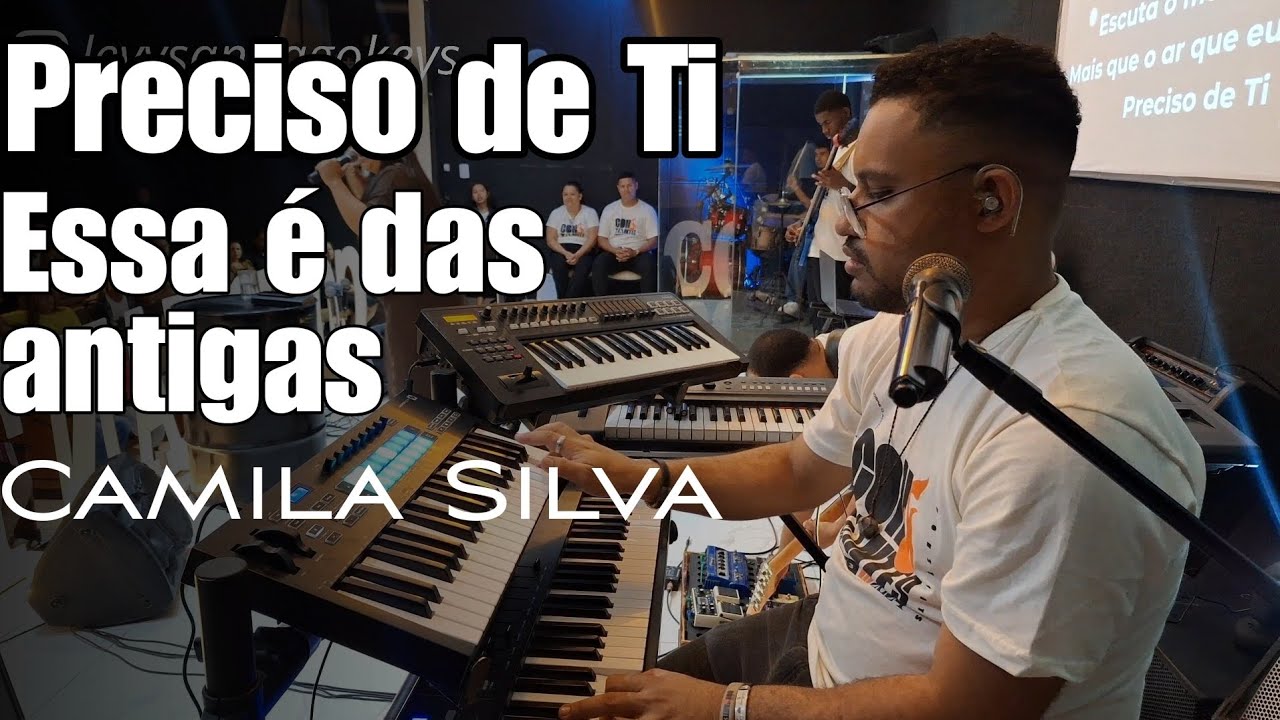 Preciso de Ti - Camila Silva | #keyscam