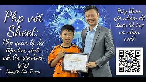 Php với Googlesheet: Bài 5 :Php kết hợp html để làm database file Googlesheet P2-Nguyễn Đức Trọng IT