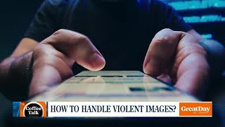 Coffee Talk: How to handle violent images?