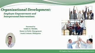 Organizational Development: Employee Empowerment and Interpersonal Intervention