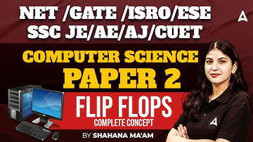 UGC NET Computer Science Flip Flops Complete Concept By Shahna Ma