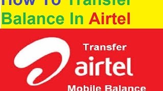 How To Transfer Balance In Airtel