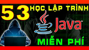 [MIỄN PHÍ] HỌC LẬP TRÌNH ỨNG DỤNG DI ĐỘNG ANDROID - Bắt Đầu Với Khóa Học Java Cơ Bản