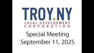 Special Meeting of the Troy Local Development Corporation September 11, 2025