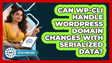 Can WP-CLI Handle WordPress Domain Changes With Serialized Data? - WP Solutions Guru