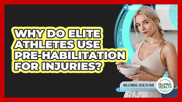Why Do Elite Athletes Use Pre-habilitation For Injuries? - Millennial Health Hub