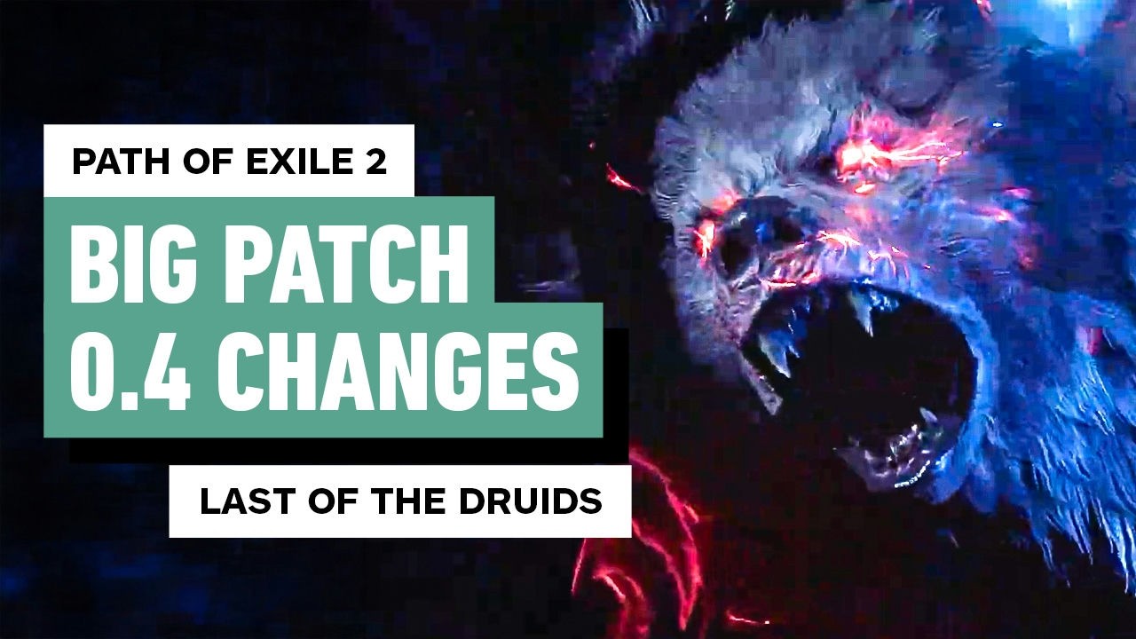 Path of Exile 2: The Last of the Druids Adds the Druid and Big 0.4 Changes