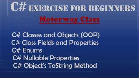 C# OOP Programming for Beginners - Motorway Class (Classes, Enums, Nullable Properties)