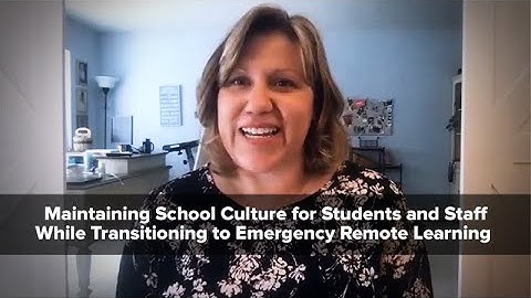 Maintaining School Culture for Students and Staff While Transitioning to Emergency Remote Learning