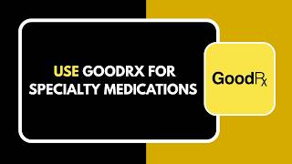 How to Use GoodRx for Specialty Medications