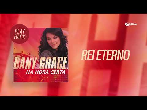 Dany Grace - Rei Eterno (PLAYBACK)