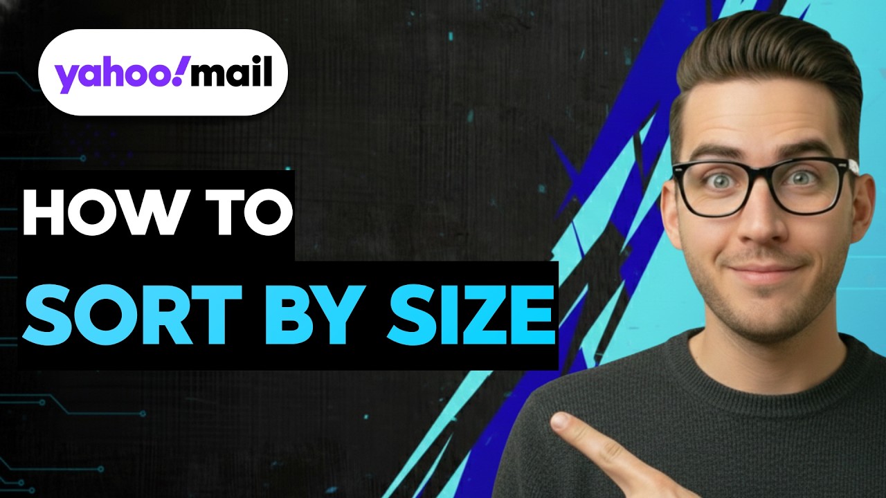 How to Sort Yahoo Mail by Size [2026 Full Guide] - YouTube