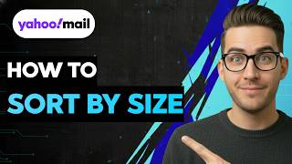 How to Sort Yahoo Mail by Size [2026 Full Guide]
