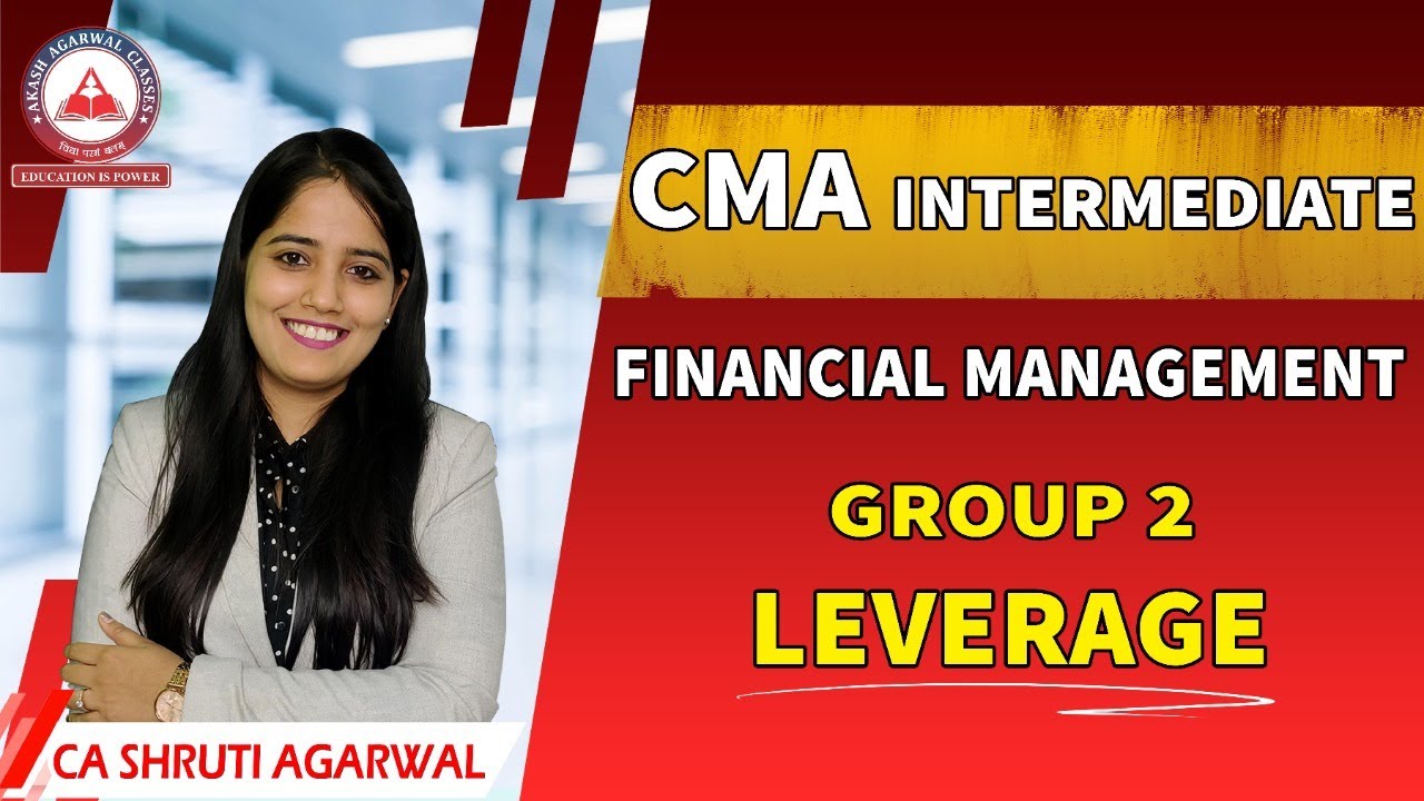 CMA INTER (GROUP 2) - FINANCIAL MANAGEMENT | LEVERAGE - PART 1A | CA ...