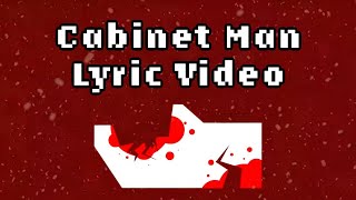 Lemon Demon - Cabinet Man (Fan Made Lyric Video)