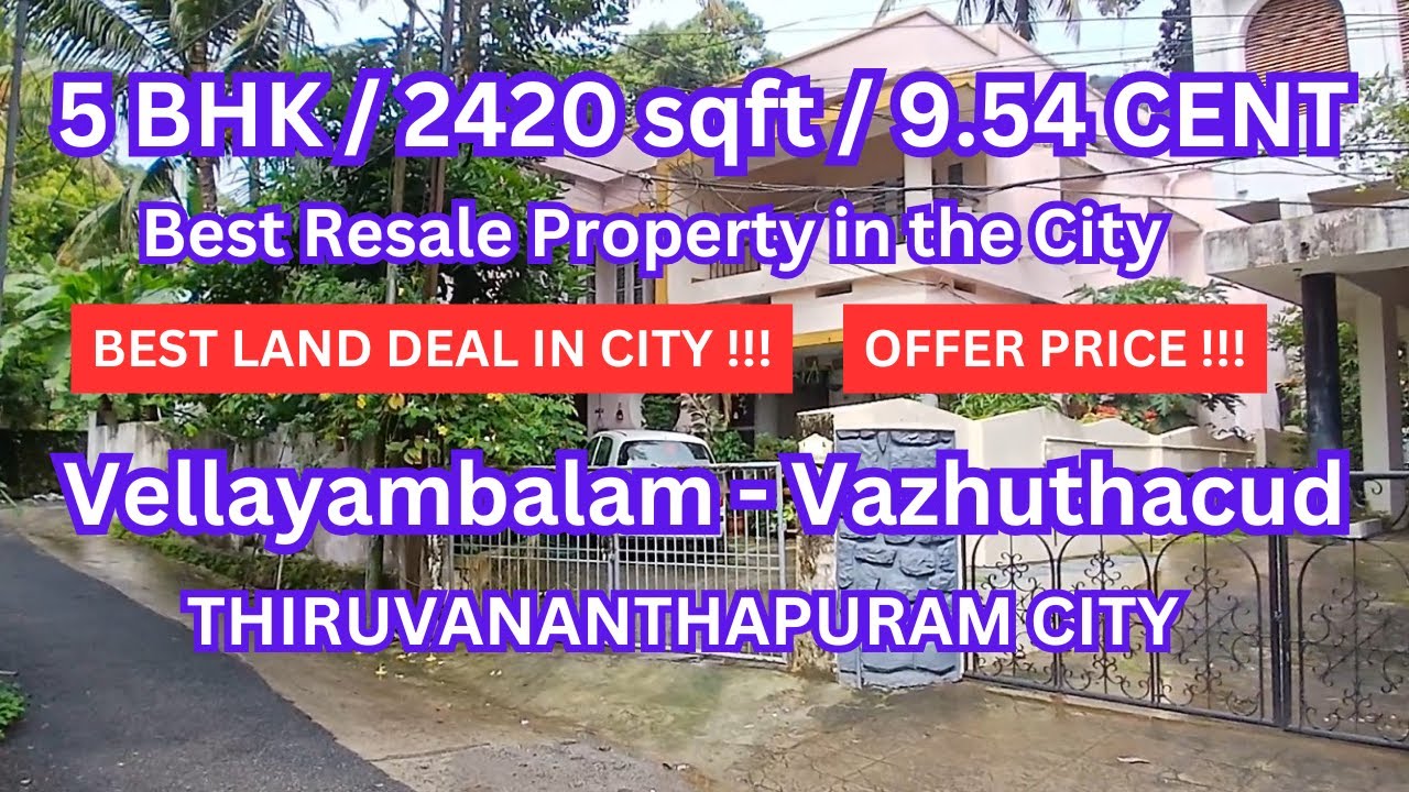 5 BHK house in 9.54 cent land for sale in Trivandrum city near Vellayambalam Vazhuthacud road