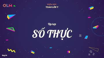 Tập hợp số thực - Toán lớp 7 - OLM.VN
