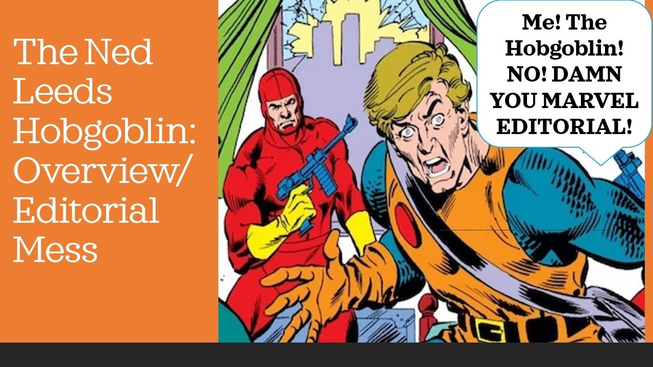 Ned Leeds Hobgoblin: Overview/Editorial Mess | Spider-Man Villains