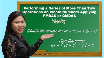 Performing a Series of More Than Two Operations on  Whole Numbers Applying PMDAS or GMDAS