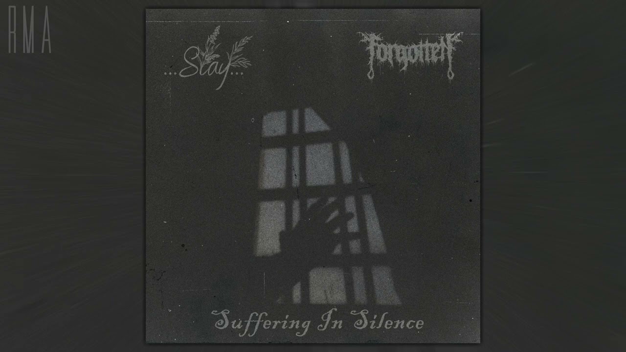 ...Stay... / Forgotten. - Suffering in Silence (Full split)