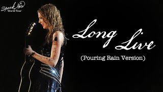 Taylor Swift - Long Live (Pouring Rain Version) (Live on the Speak Now World Tour)