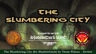 14. The Slumbering City (for ShadowDark) by Thom Wilson - Review