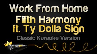 Video thumbnail of "Fifth Harmony ft. Ty Dolla Sign - Work From Home (Karaoke Version)"