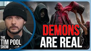 DEMONS ARE REAL The Tim Pool Show
