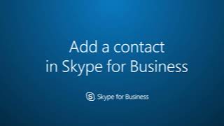 30 - Add Contacts in Skype for Business
