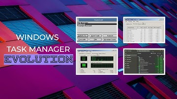 How Windows Task Manager Evolved ?
