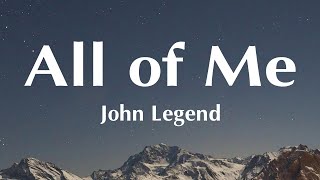 Video thumbnail of "John Legend - All of Me (Lyrics)🎵"