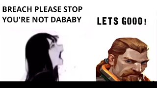 Breach, please stop youre not Dababy!