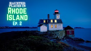 Haunted Places in Rhode Island (Ep. 2)